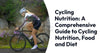 Cycling Nutrition: A Comprehensive Guide to Cycling Nutrition, Food and Diet Hydro Power